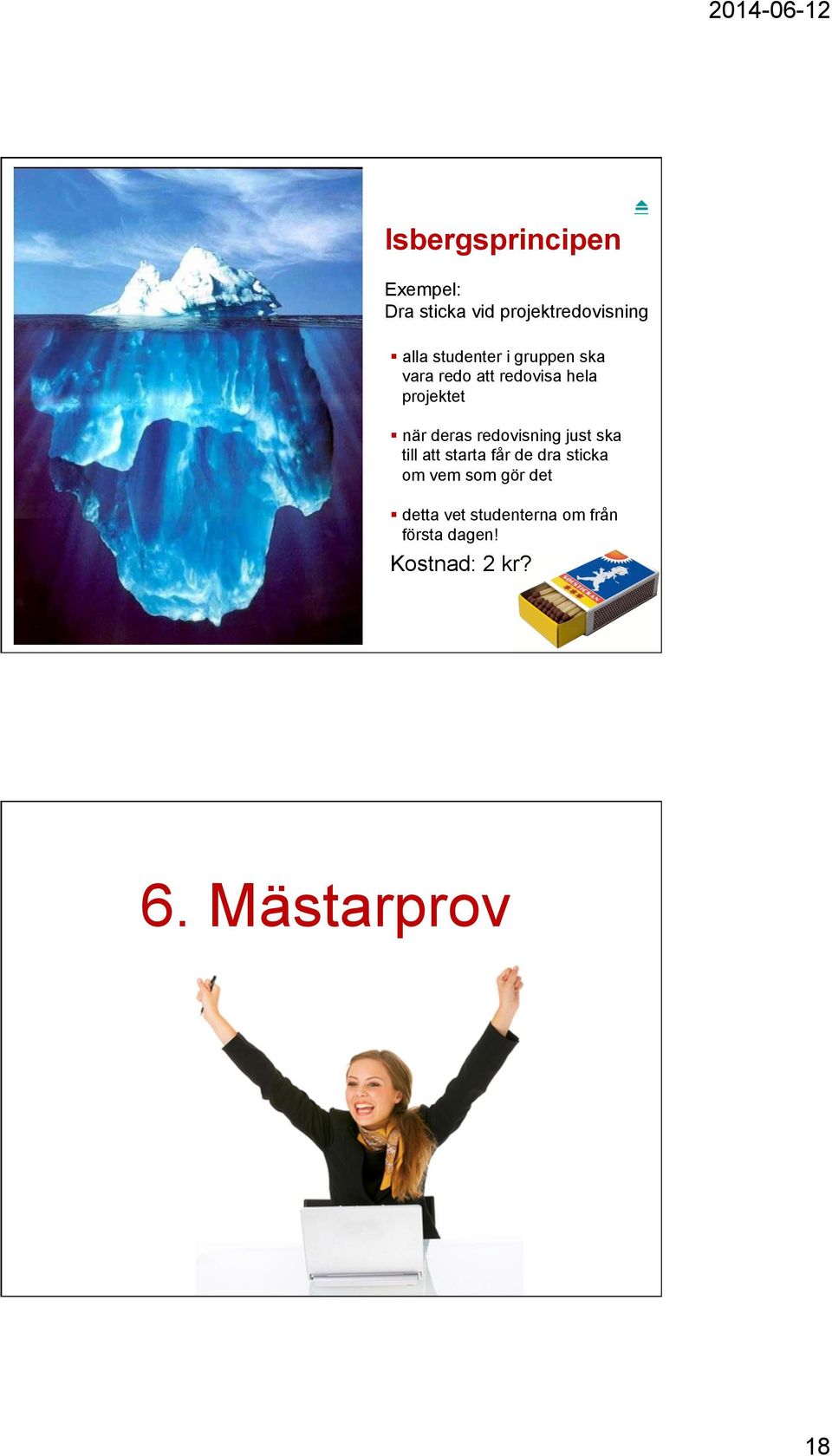 redovisning just ska till att starta får de dra sticka om vem som gör