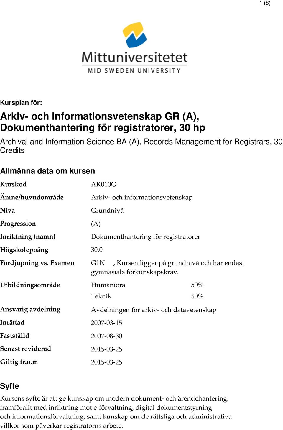 Examen G1N, Kursen ligger på grundnivå oc