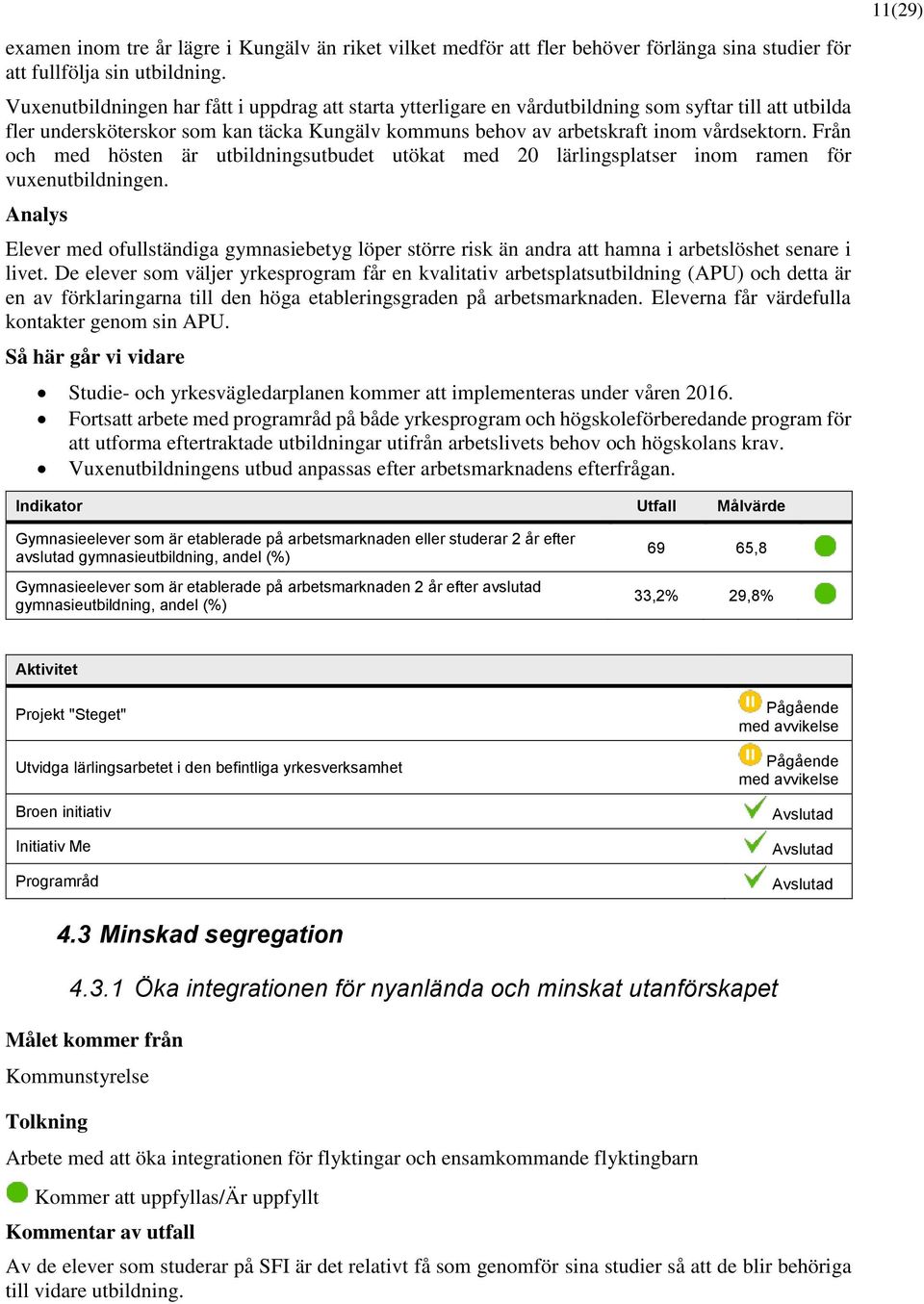 Från och med hösten är utbildningsutbudet utökat med 20 lärlingsplatser inom ramen för vuxenutbildningen.