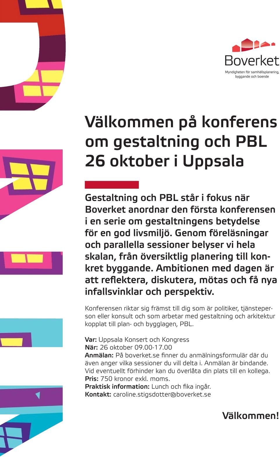 Ambitionen med dagen är att reflektera, diskutera, mötas och få nya infallsvinklar och perspektiv.