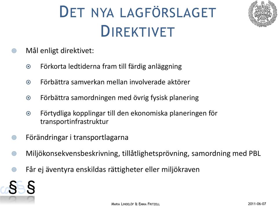 kopplingar till den ekonomiska planeringen för transportinfrastruktur Förändringar i transportlagarna