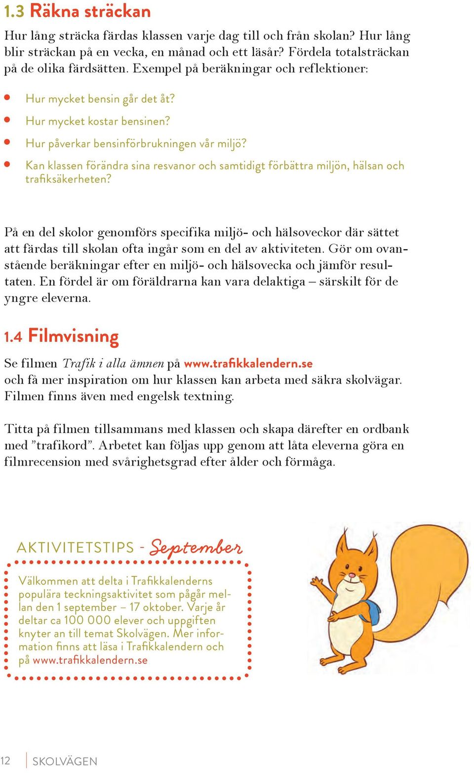 Kan klassen förändra sina resvanor och samtidigt förbättra miljön, hälsan och trafiksäkerheten?