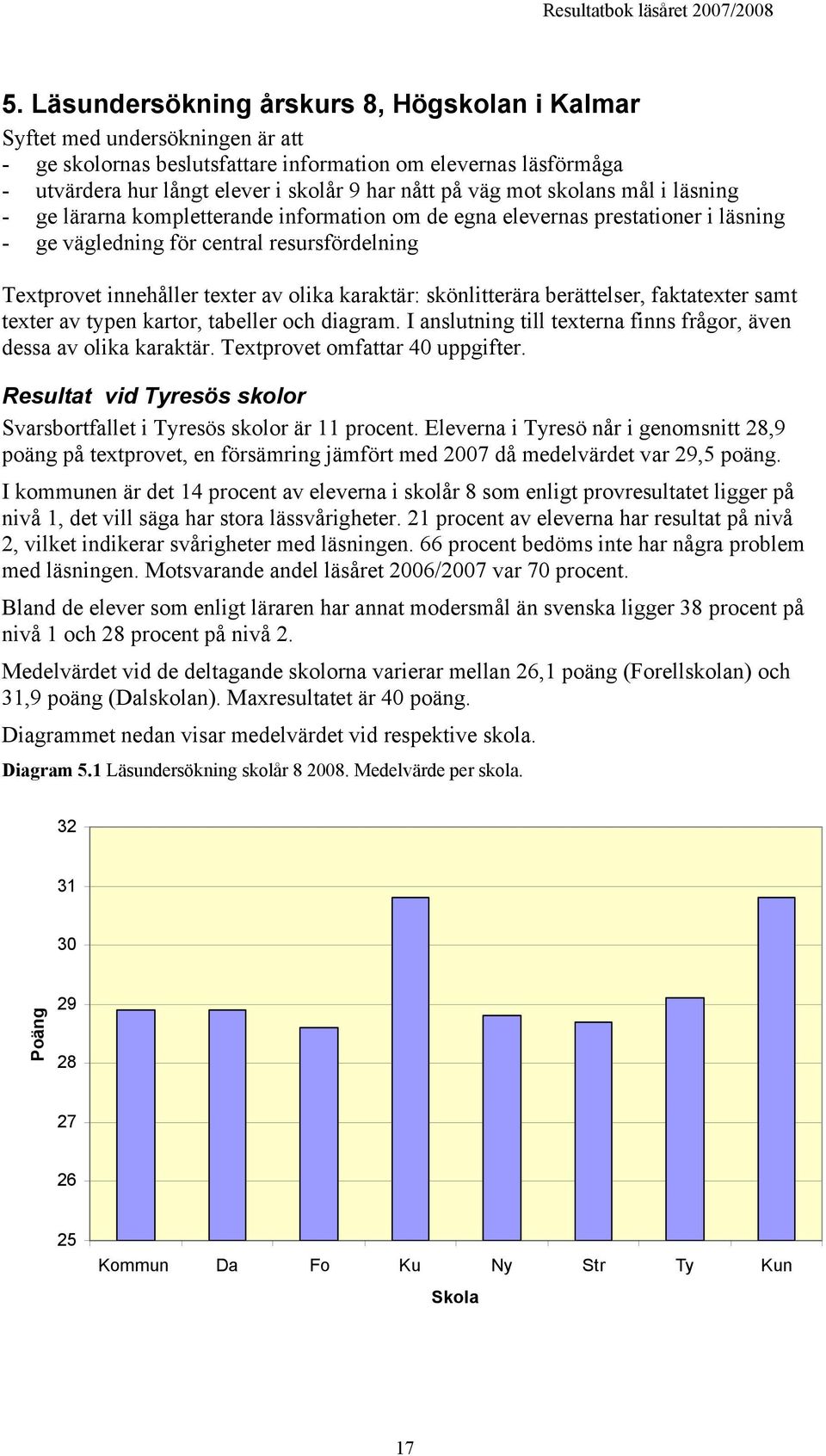 karaktär: skönlitterära berättelser, faktatexter samt texter av typen kartor, tabeller och diagram. I anslutning till texterna finns frågor, även dessa av olika karaktär.