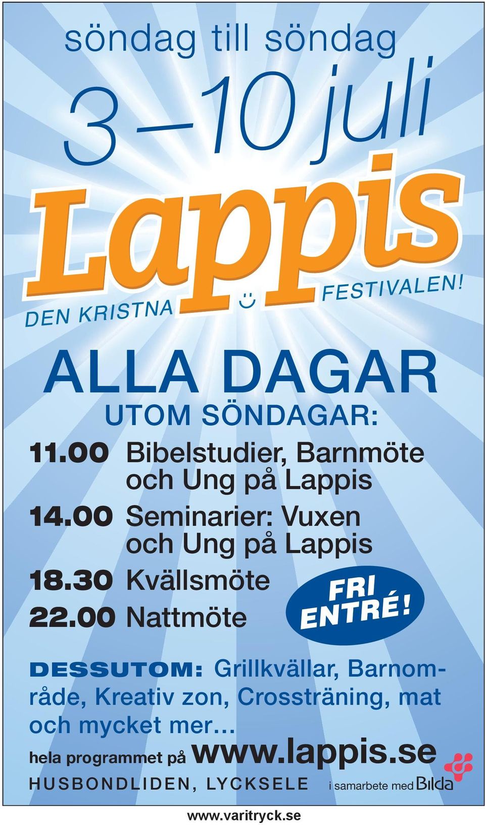 00 Seminarier: Vuxen och Ung på Lappis 18.30 Kvällsmöte 22.