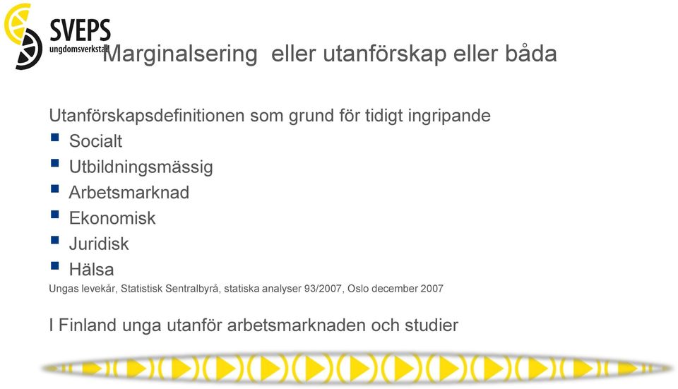 Ekonomisk Juridisk Hälsa Ungas levekår, Statistisk Sentralbyrå, statiska