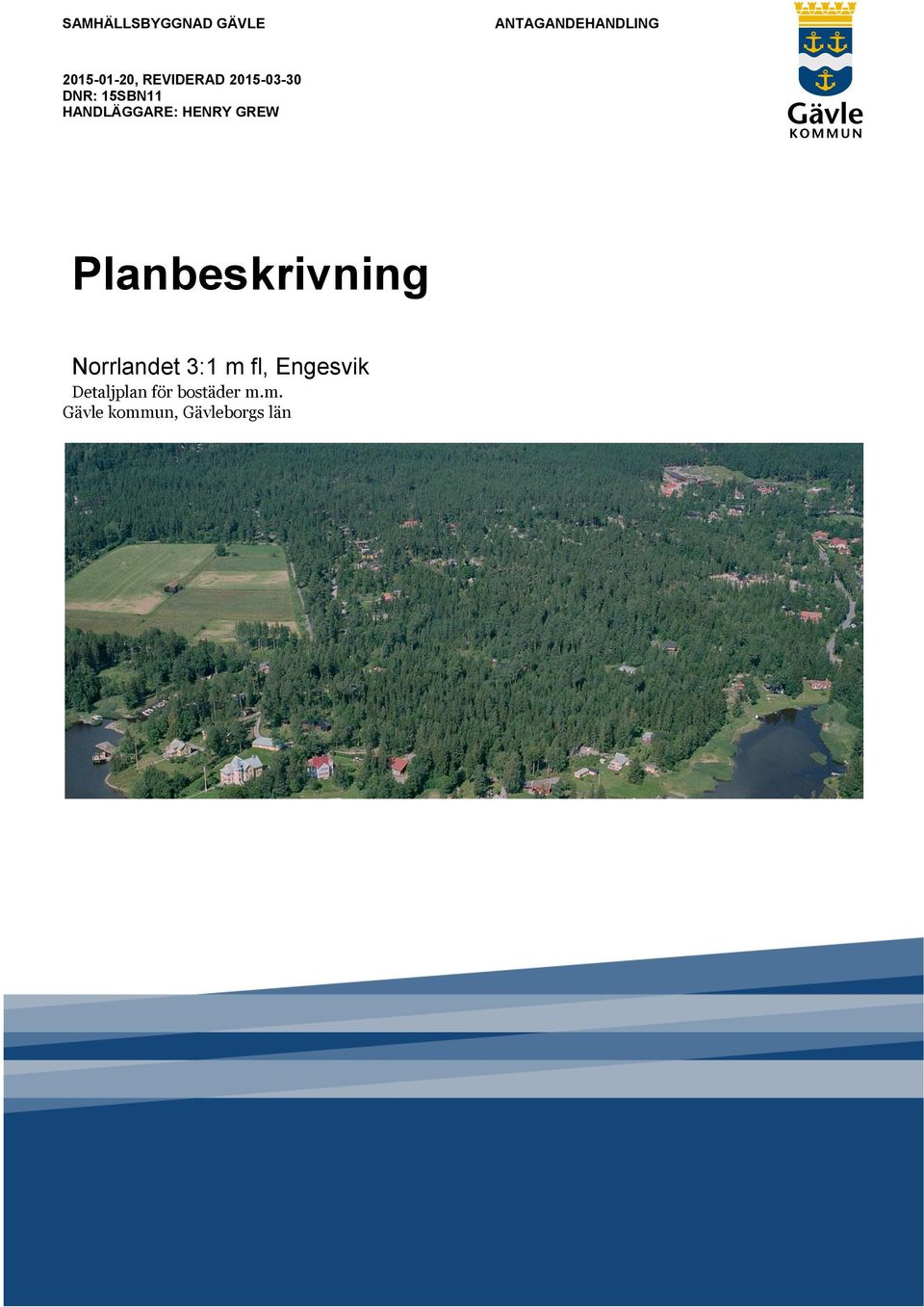 GREW Planbeskrivning Norrlandet 3:1 m fl, Engesvik