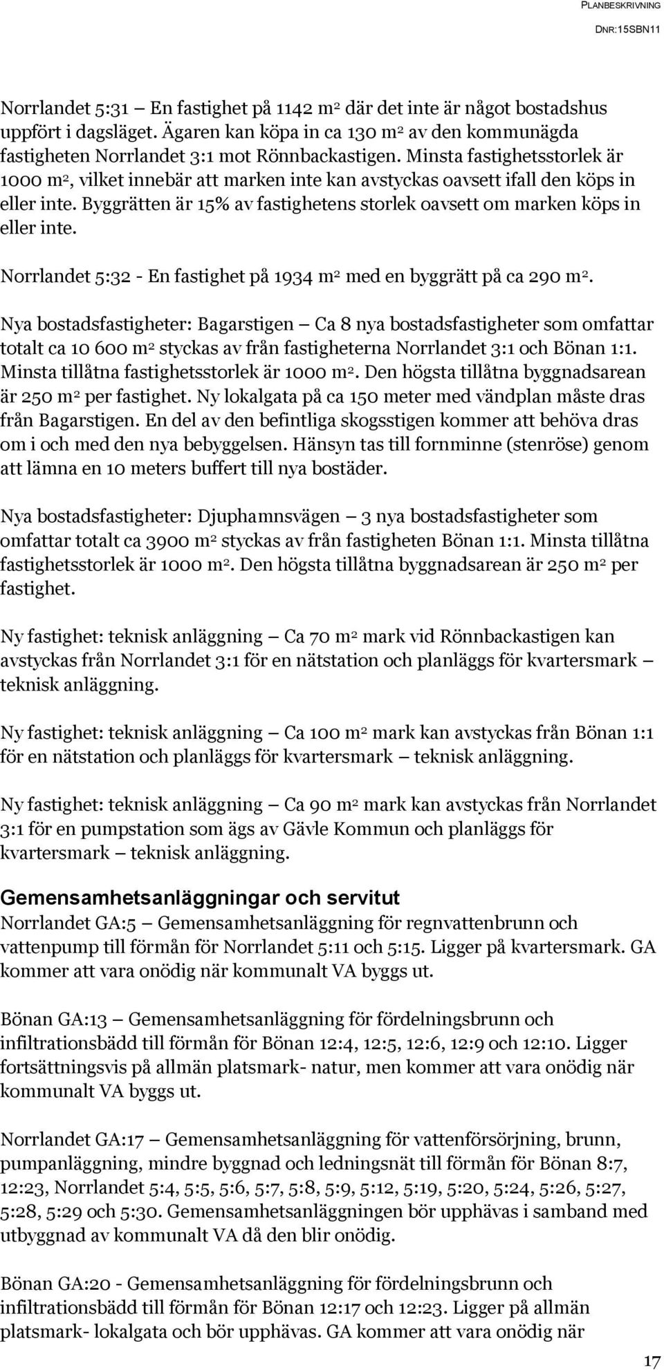 Norrlandet 5:32 - En fastighet på 1934 m 2 med en byggrätt på ca 290 m 2.