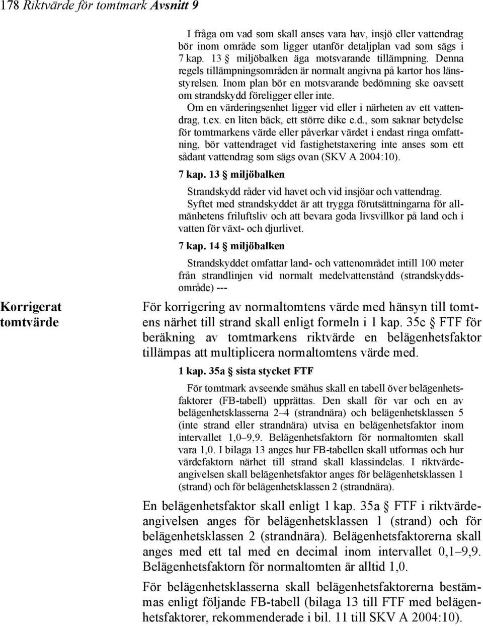 Inom plan bör en motsvarande