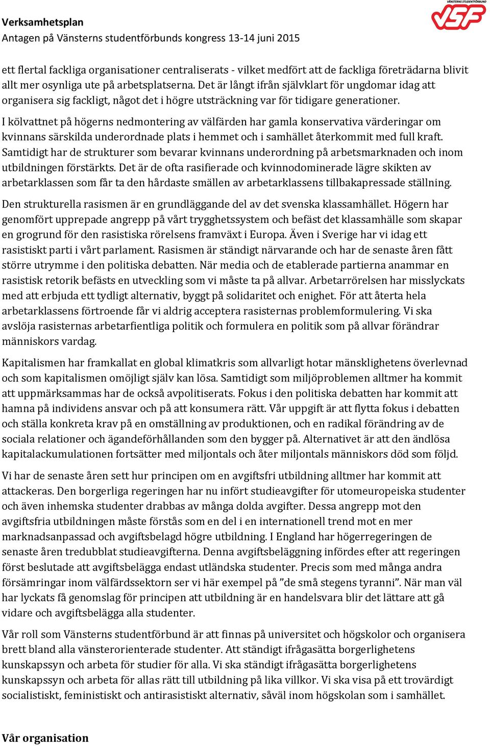I kölvattnet på högerns nedmontering av välfärden har gamla konservativa värderingar om kvinnans särskilda underordnade plats i hemmet och i samhället återkommit med full kraft.