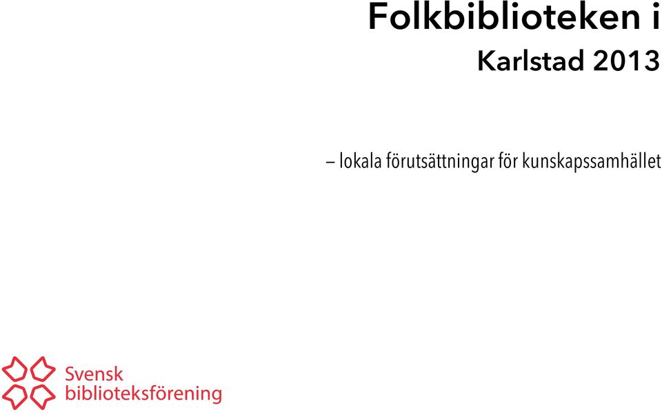 förutsättningar