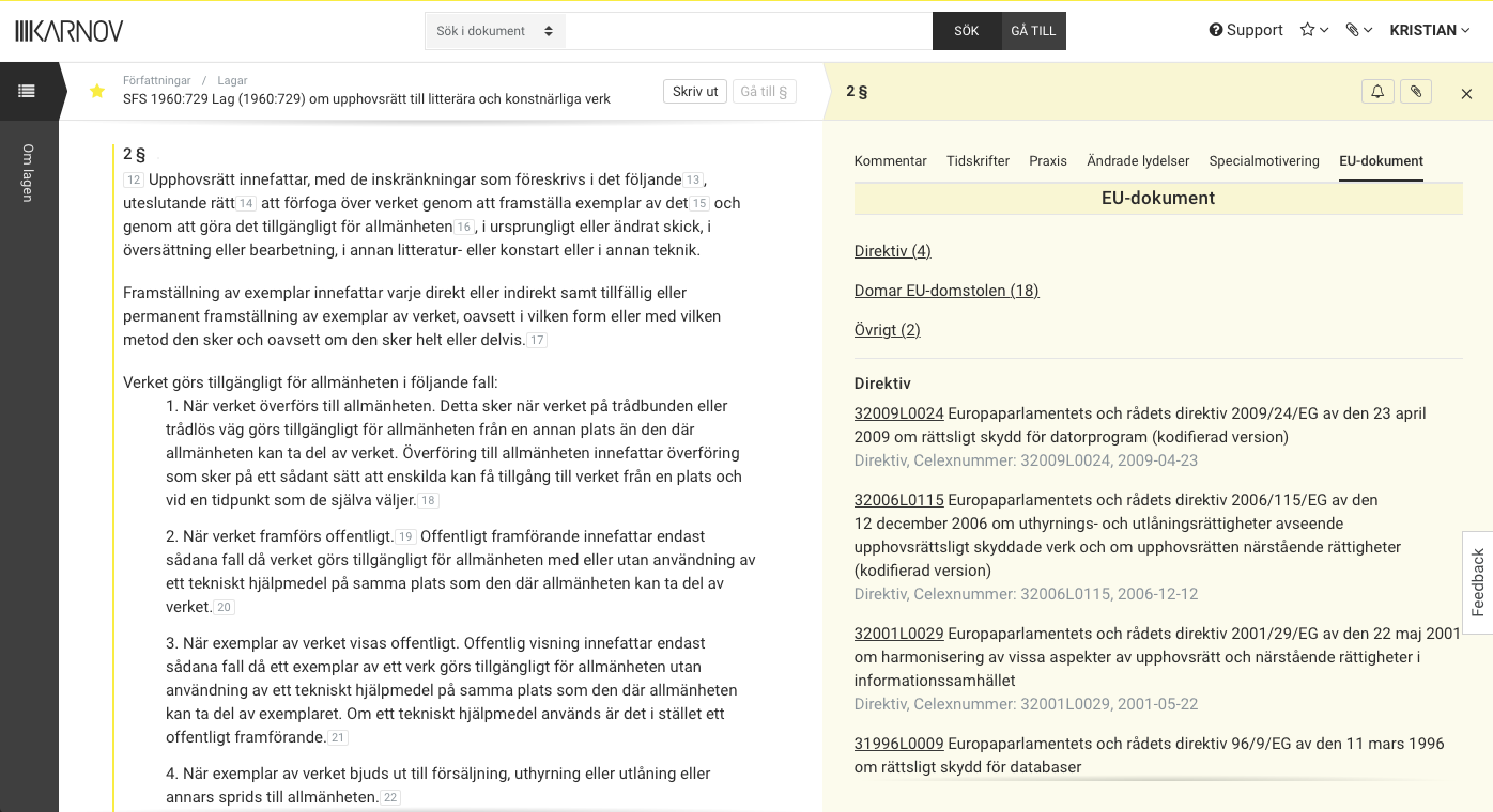 4. Dokumenten EU-dokument Under fliken EU-dokument hittar du relaterad EU-rätt samlat som det hänvisas till från paragrafen eller