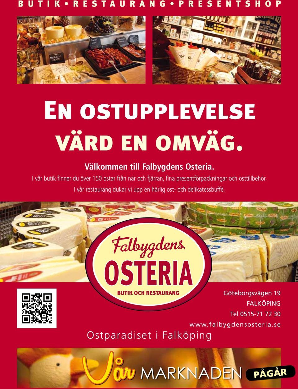 I vår butik finner du över 150 ostar från när och fjärran, fina presentförpackningar och
