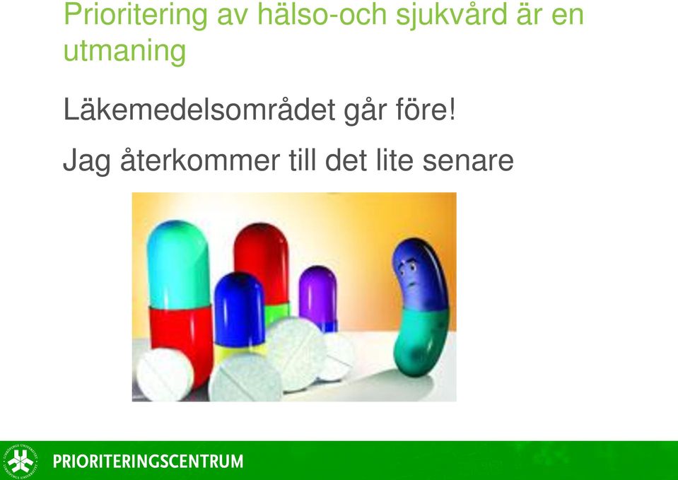 Läkemedelsområdet går före!