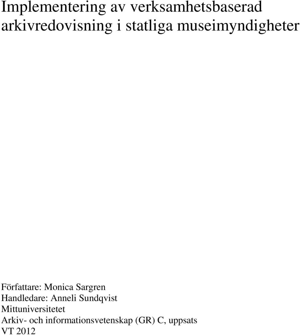 Författare: Monica Sargren Handledare: Anneli