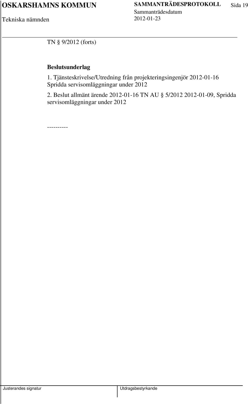 2012-01-16 Spridda servisomläggningar under 2012 2.