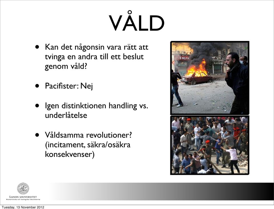 Pacifister: Nej Igen distinktionen handling vs.