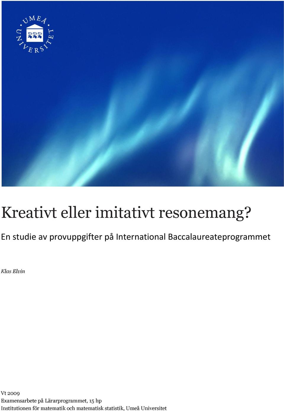 Baccalaureateprogrammet Klas Elvin Vt 2009 Examensarbete