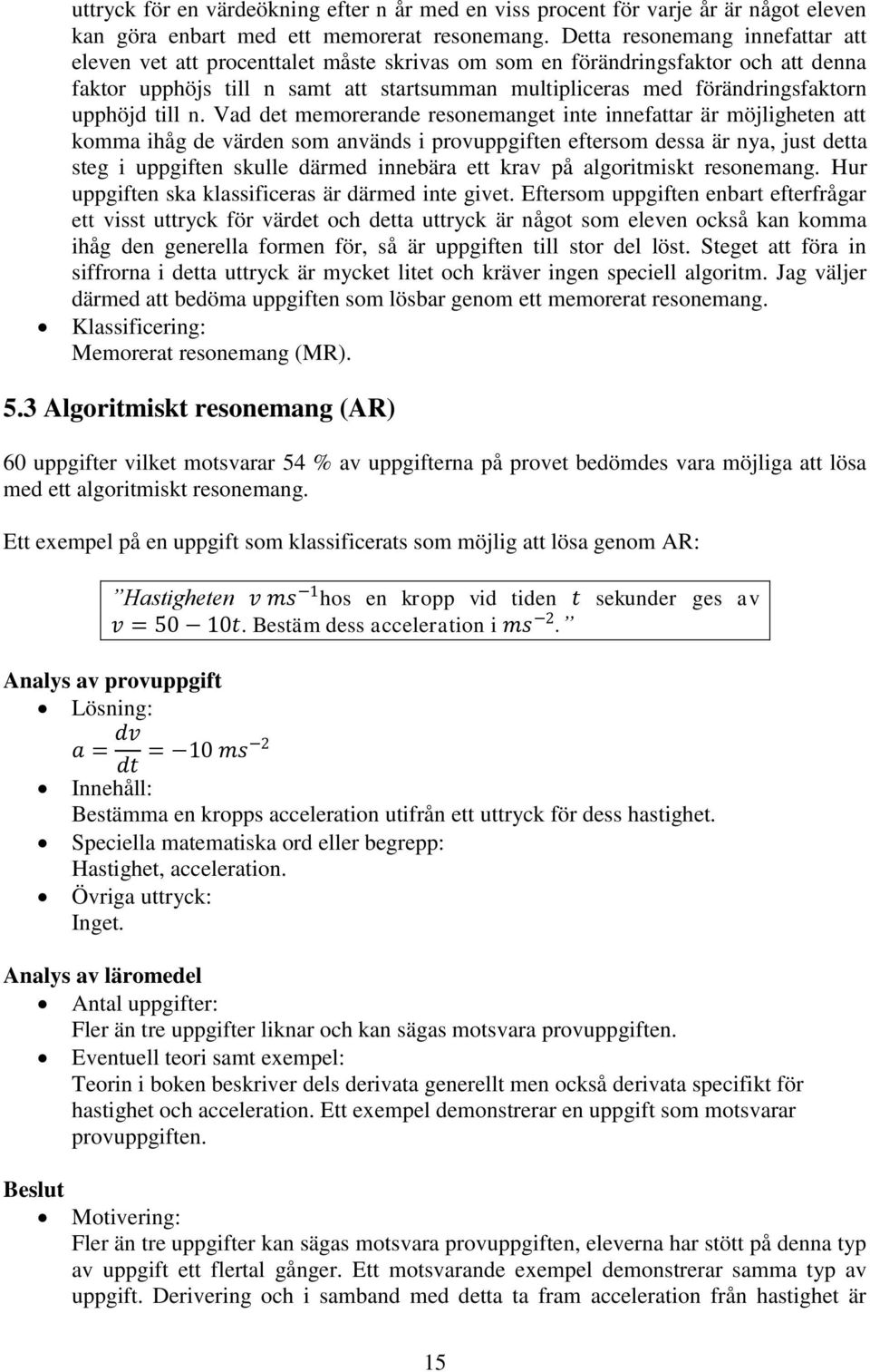upphöjd till n.