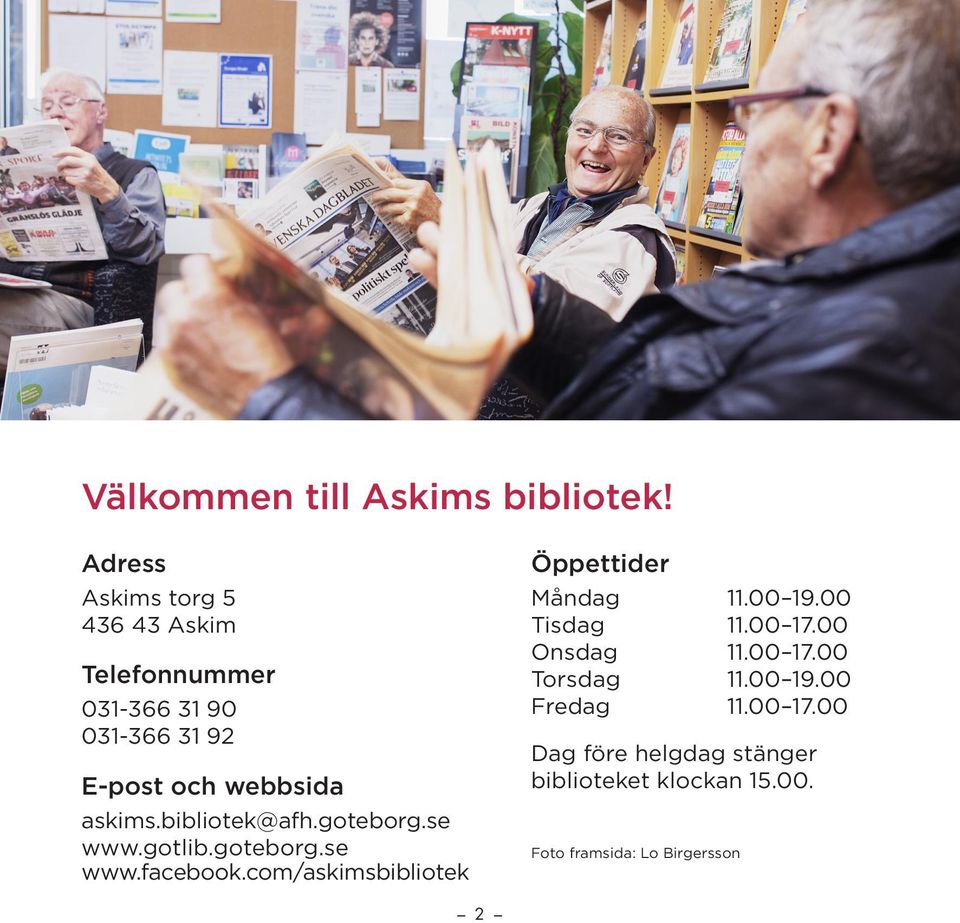 askims.bibliotek@afh.goteborg.se www.gotlib.goteborg.se www.facebook.