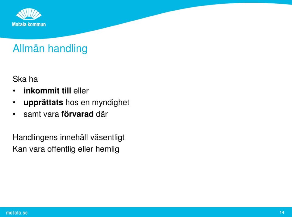 vara förvarad där Handlingens innehåll