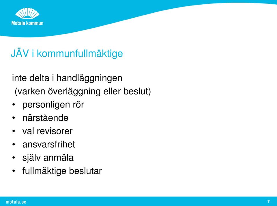 beslut) personligen rör närstående val