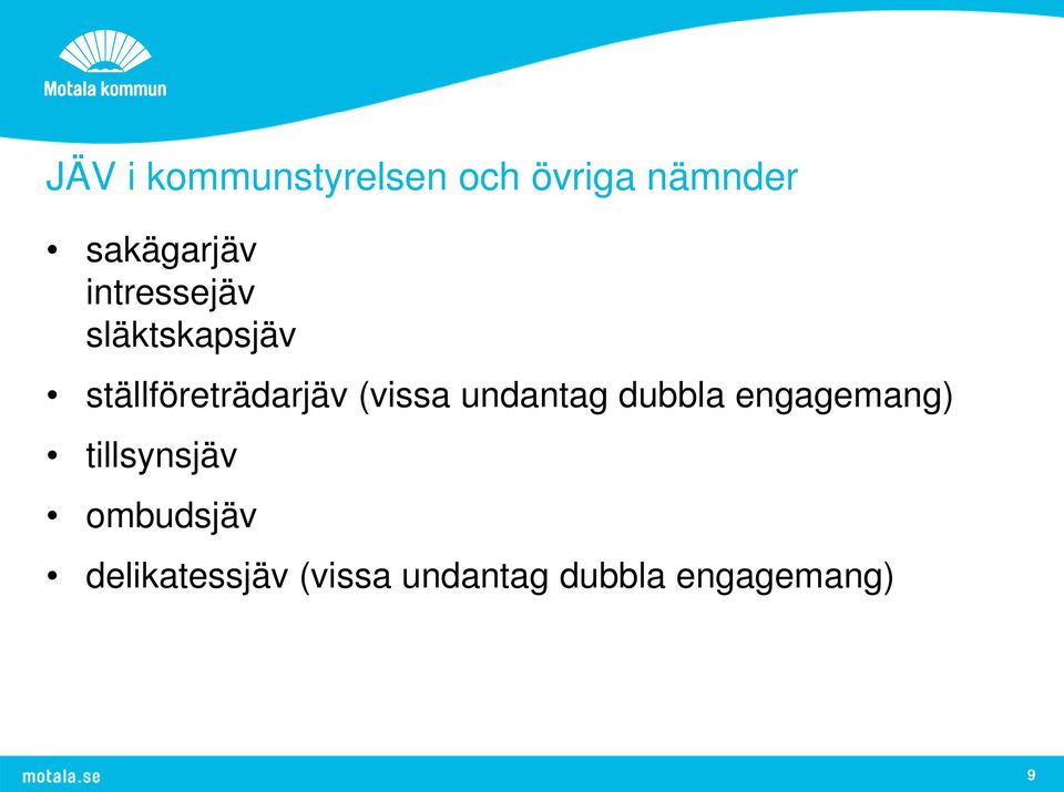 ställföreträdarjäv (vissa undantag dubbla