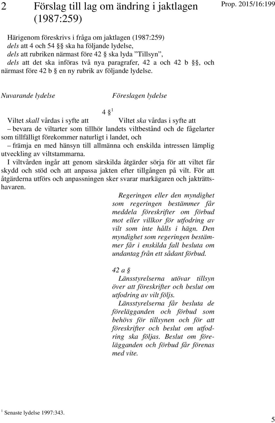 paragrafer, 42 a och 42 b, och närmast före 42 b en ny rubrik av följande lydelse.