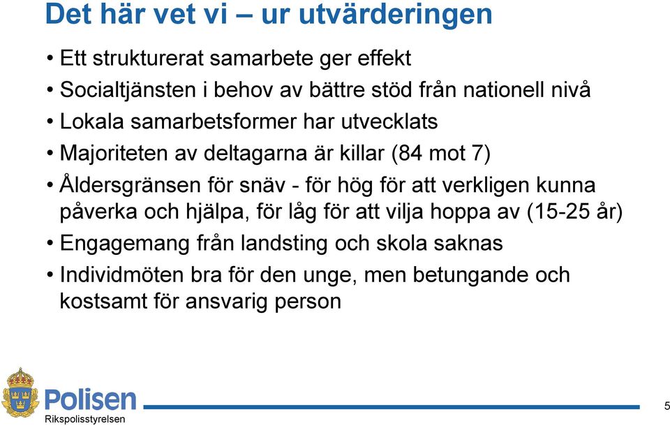 snäv - för hög för att verkligen kunna påverka och hjälpa, för låg för att vilja hoppa av (15-25 år) Engagemang från