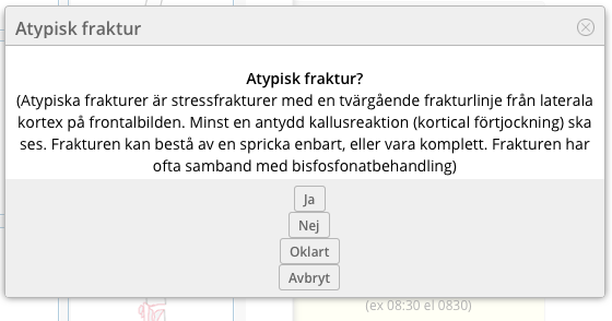 Atypiska frakturer När man registrerar en fraktur från