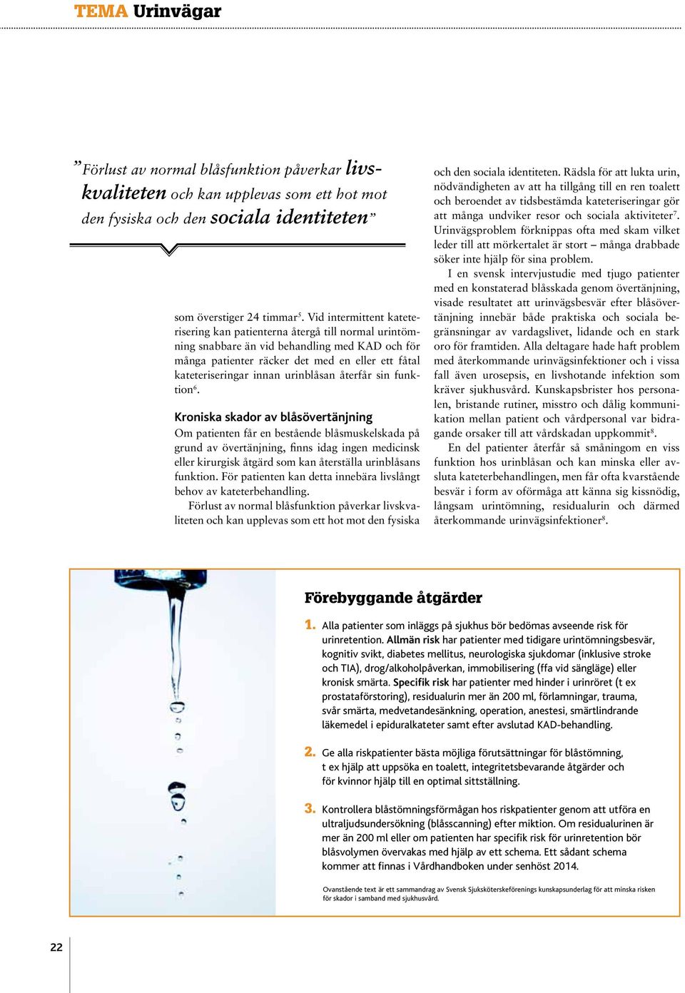 urinblåsan återfår sin funktion 6.