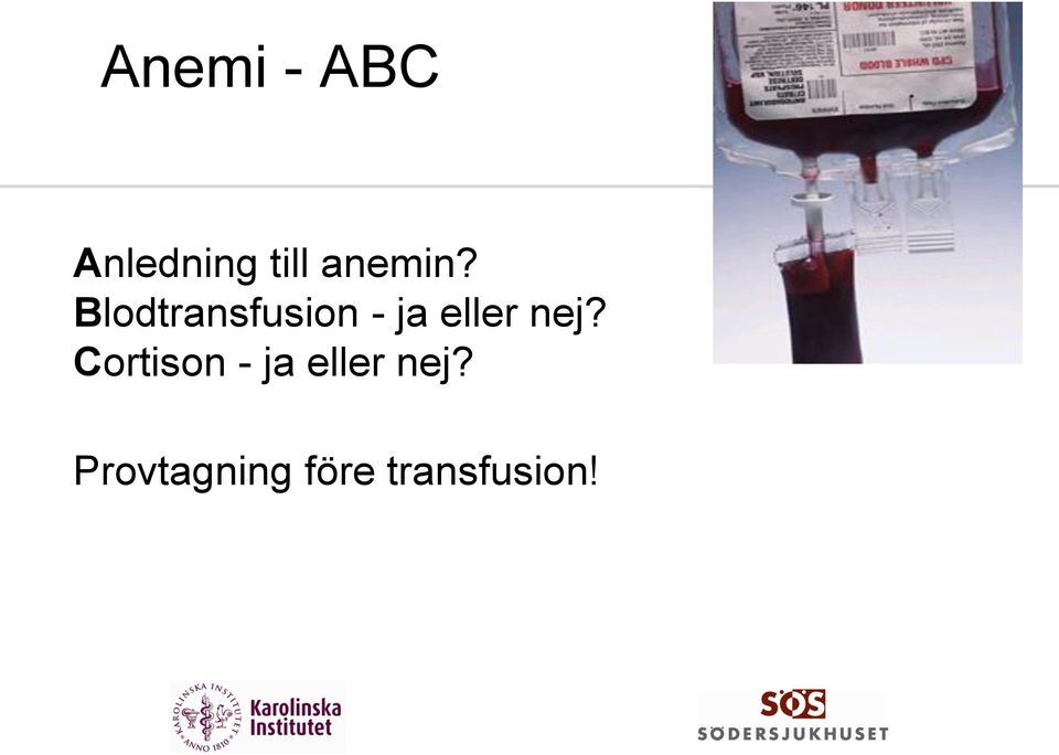 Blodtransfusion - ja eller nej?