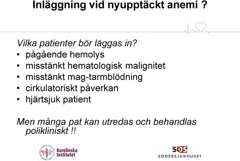 pågående hemolys misstänkt hematologisk malignitet