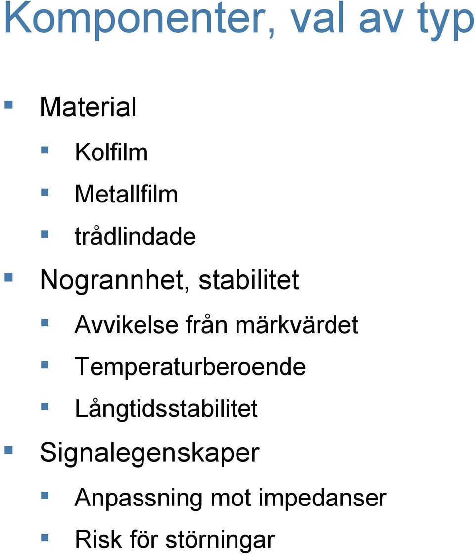 märkvärdet Temperaturberoende Långtidsstabilitet