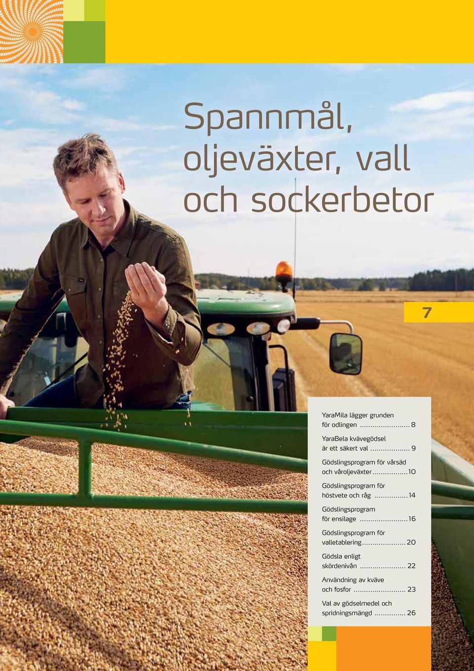 ..10 Gödslingsprogram för höstvete och råg... 14 Gödslingsprogram för ensilage.