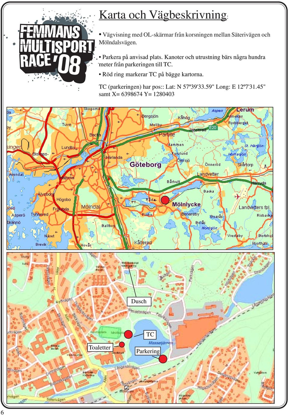 Kanoter och utrustning bärs några hundra meter från parkeringen till TC.