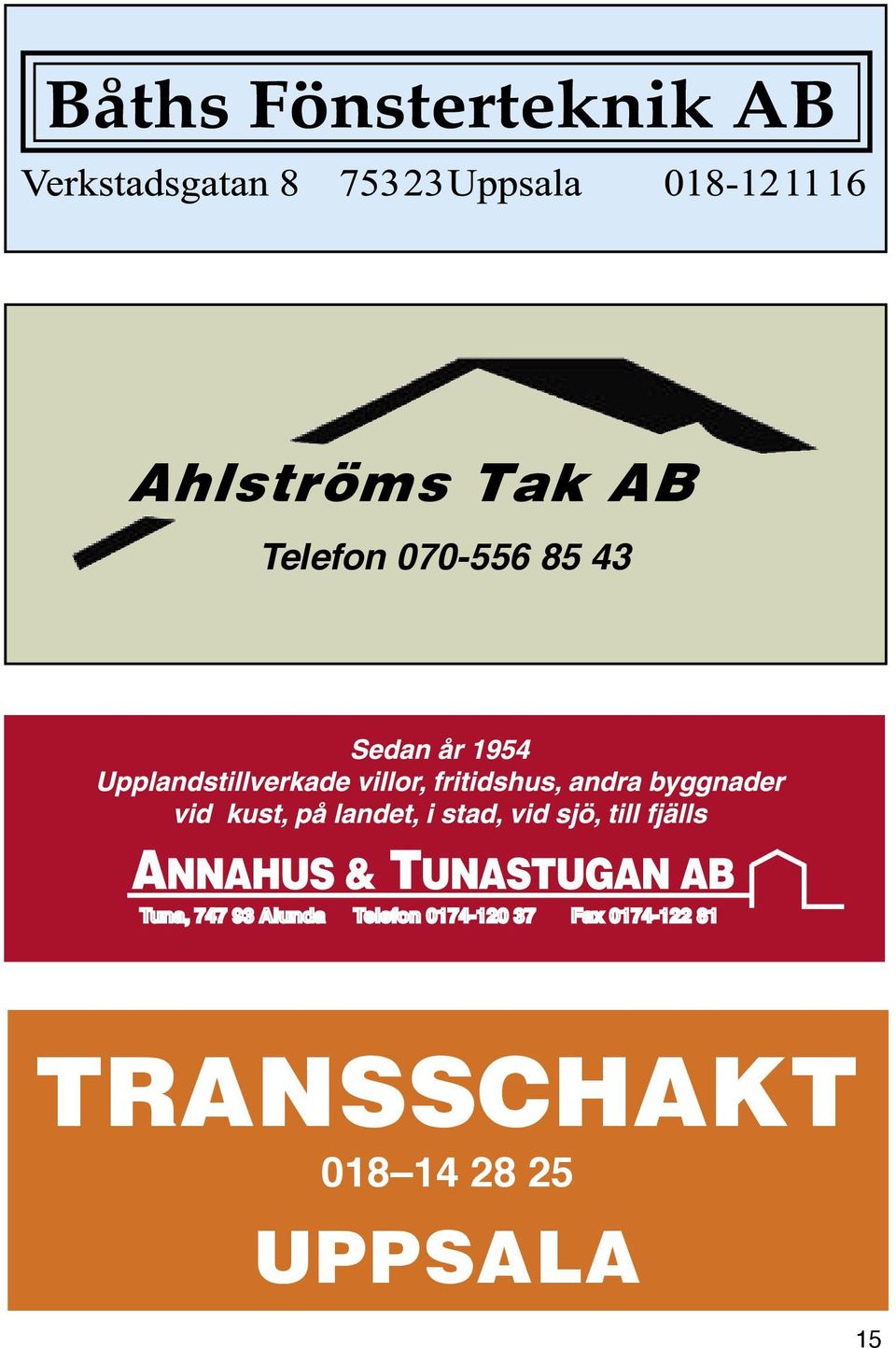 skickas ut till konstutövare i Rasbo, Rasbokil, Stavby och Tuna att lämna in tre verk Ahlströms per person som bedöms av en Tak jury.