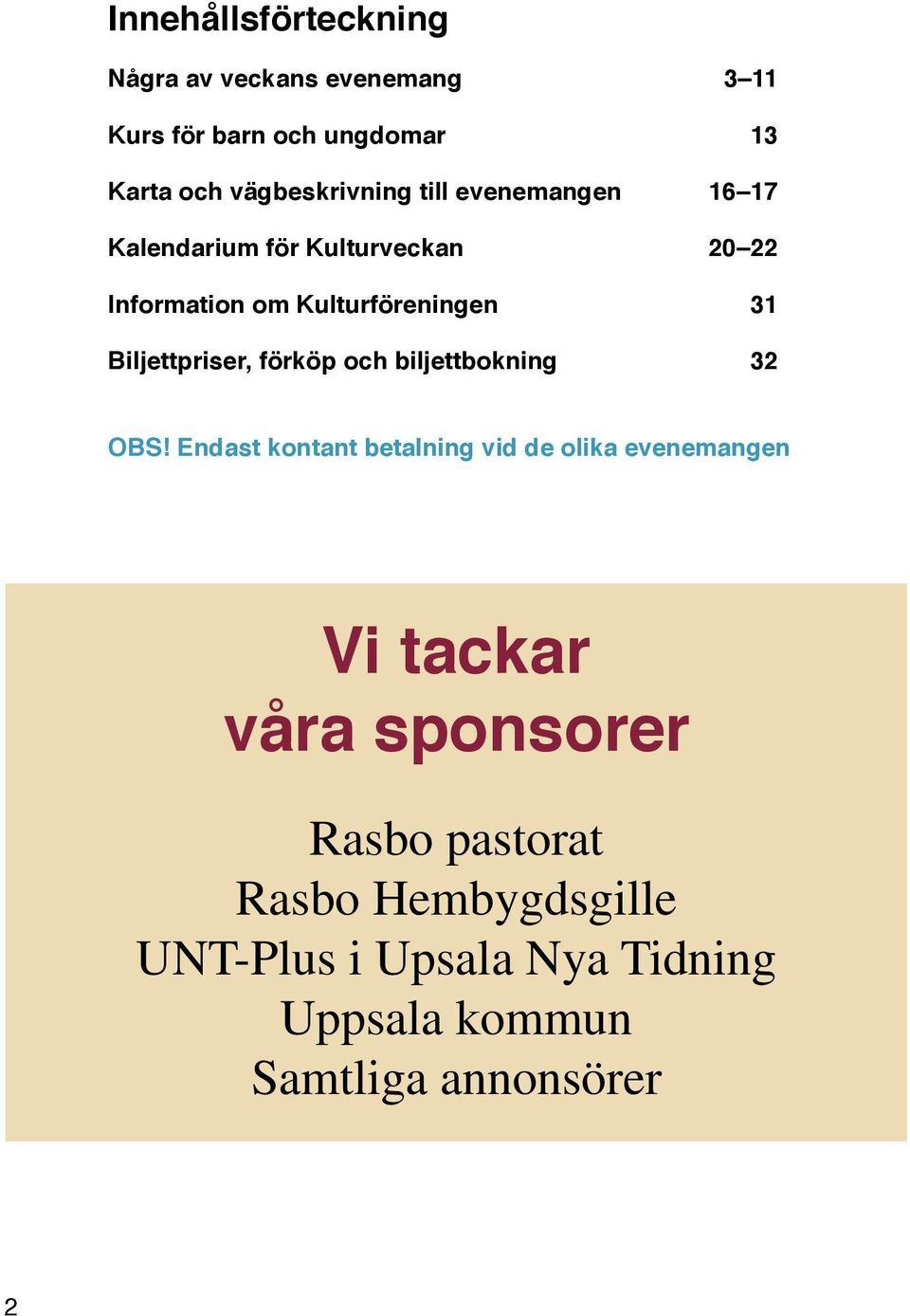 31 Biljettpriser, förköp och biljettbokning 32 OBS!