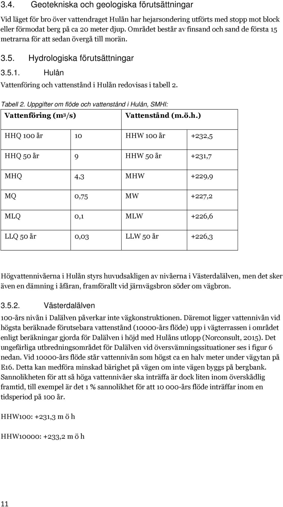 Tabell 2. Uppgifter om flöde och 