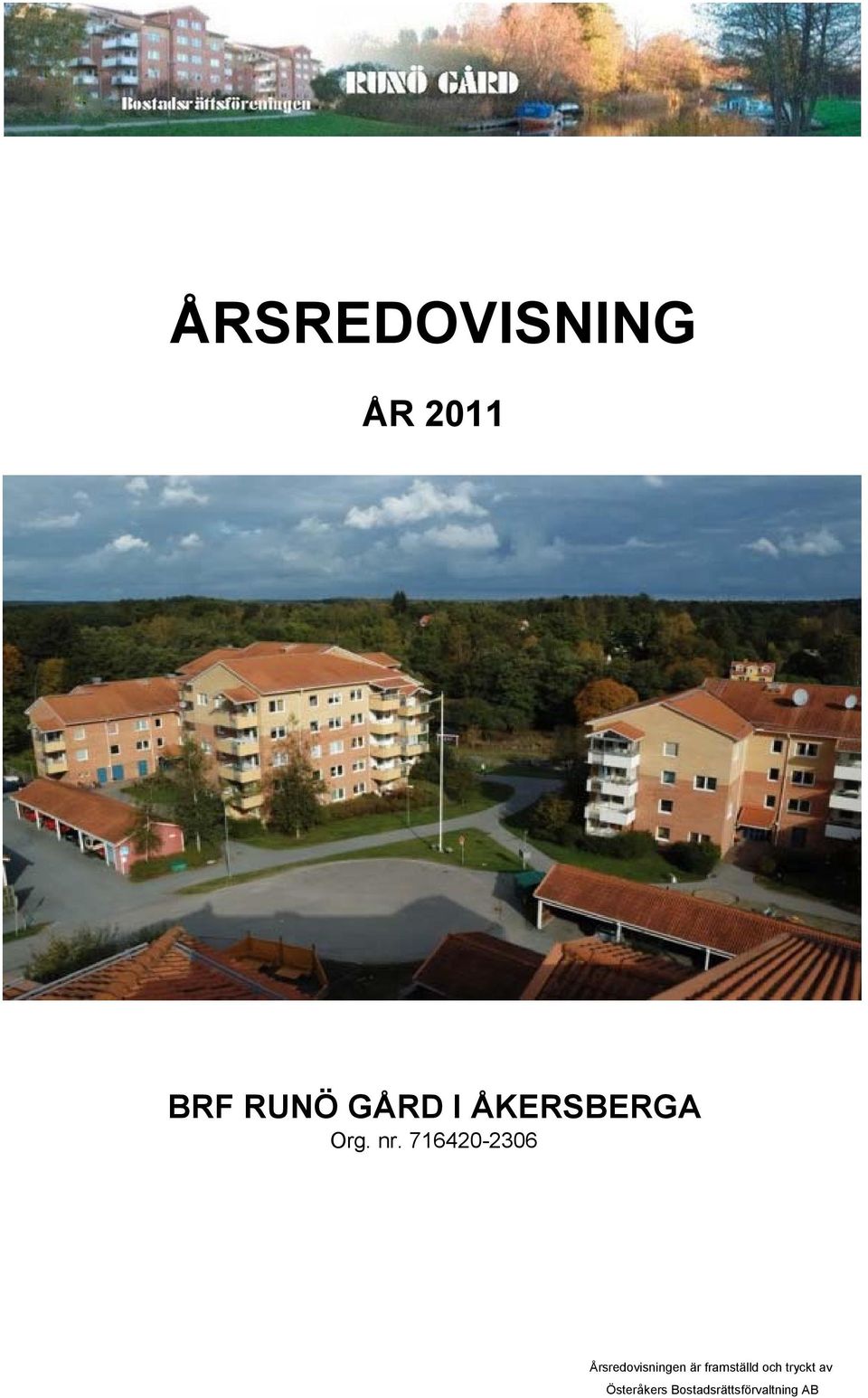 716420-2306 Årsredovisningen är