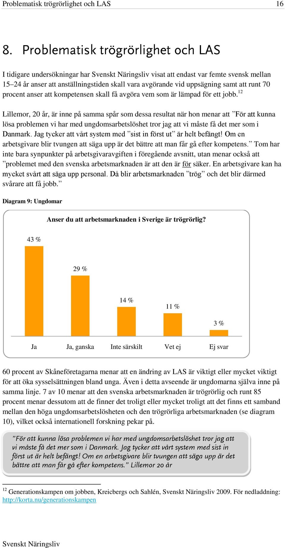 procent anser att kompetensen skall få avgöra vem som är lämpad för ett jobb.