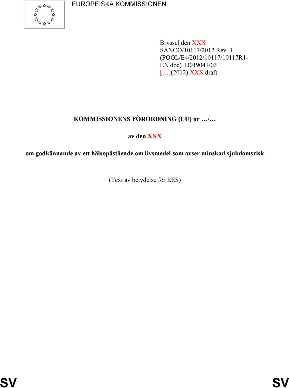 doc) D019041/03 [ ](2012) XXX draft KOMMISSIONENS FÖRORDNING (EU) nr /