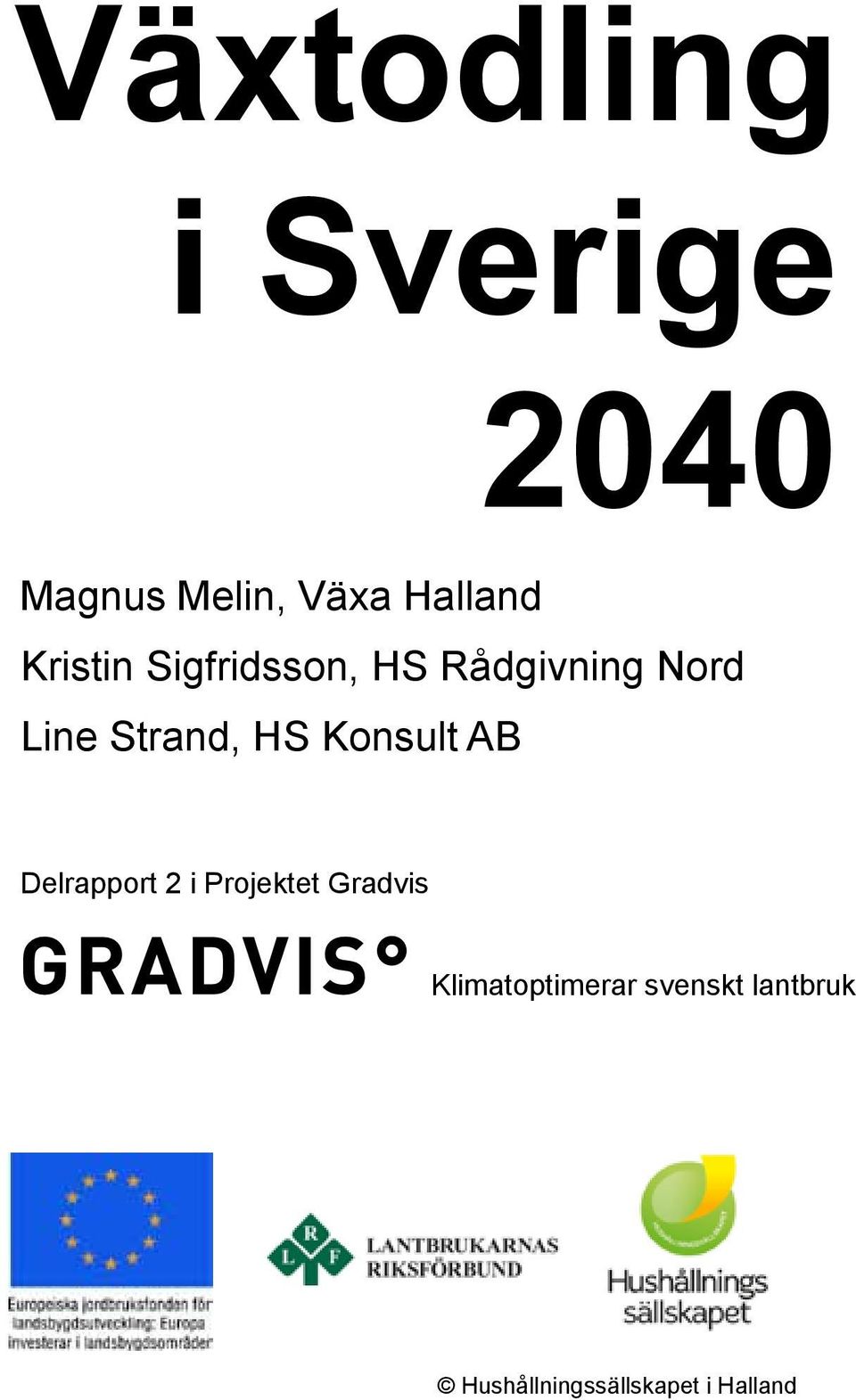 HS Konsult AB Delrapport 2 i Projektet Gradvis