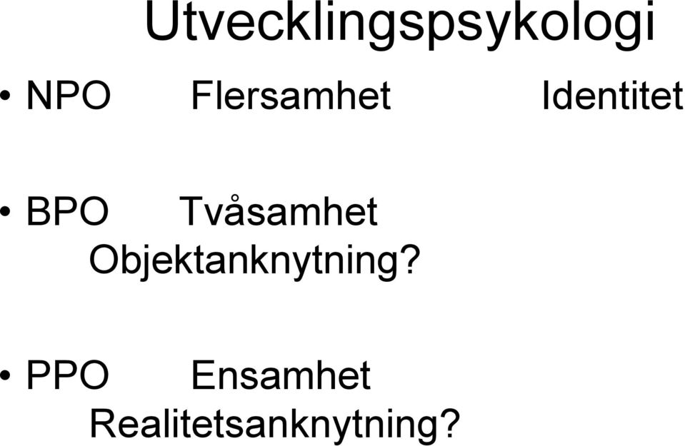 Tvåsamhet Objektanknytning?