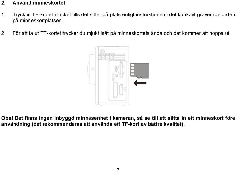 på minneskortplatsen. 2.