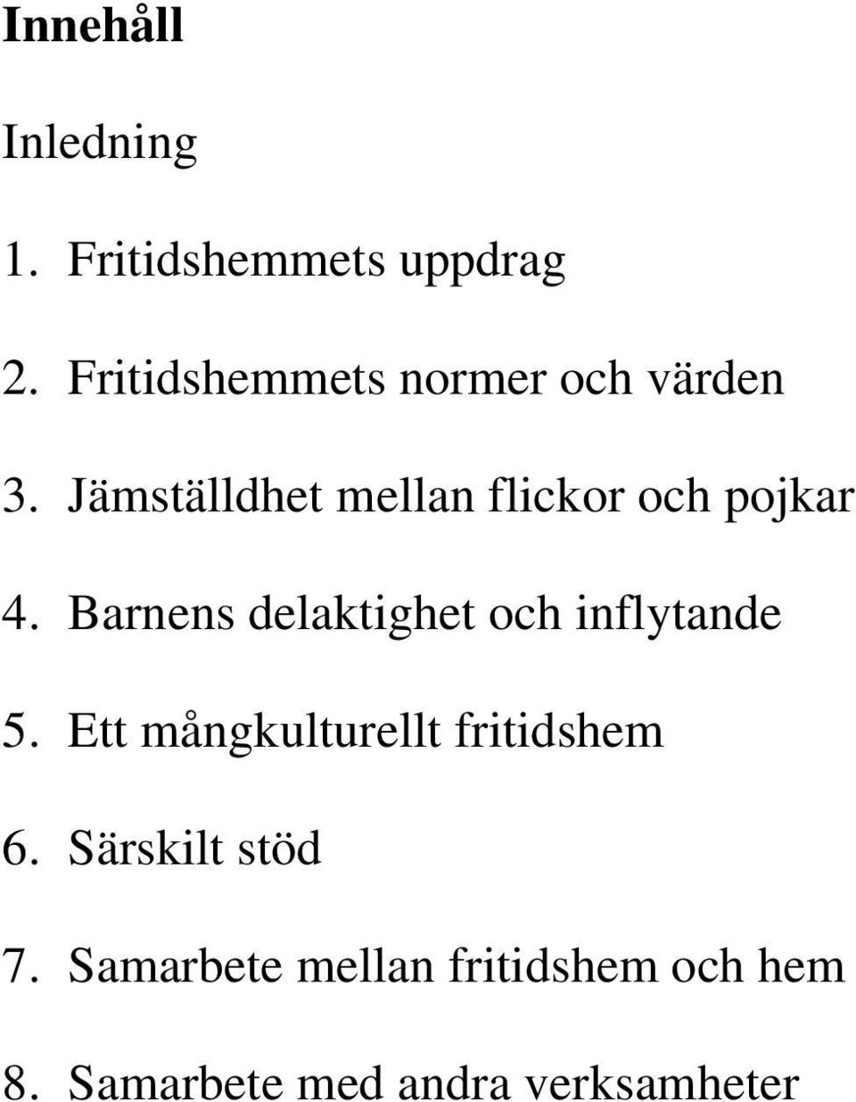 Jämställdhet mellan flickor och pojkar 4.