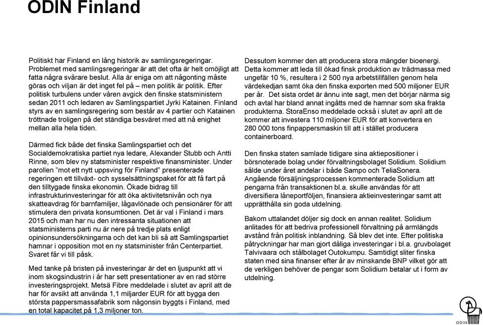 Efter politisk turbulens under våren avgick den finske statsministern sedan 2011 och ledaren av Samlingspartiet Jyrki Katainen.