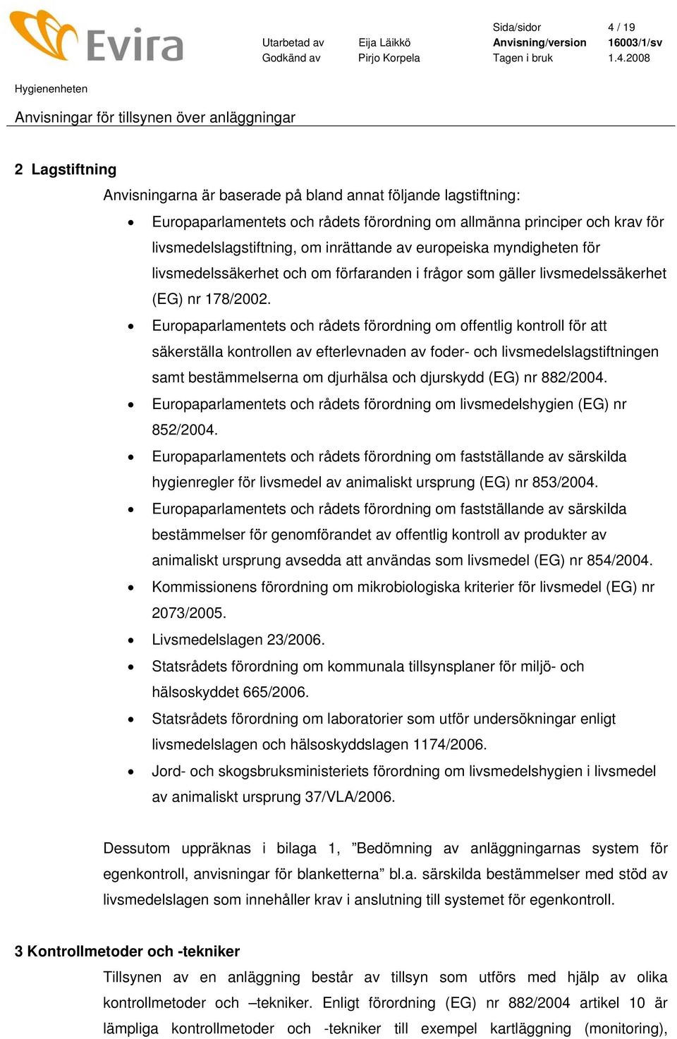 Europaparlamentets och rådets förordning om offentlig kontroll för att säkerställa kontrollen av efterlevnaden av foder- och livsmedelslagstiftningen samt bestämmelserna om djurhälsa och djurskydd