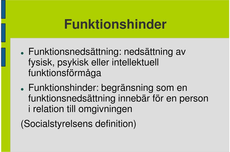 Funktionshinder: begränsning som en funktionsnedsättning