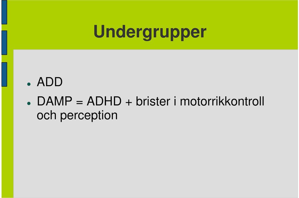 DAMP = ADHD  och perception