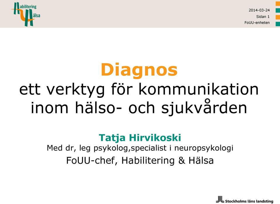 Tatja Hirvikoski Med dr, leg